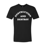 Destruction And Destroy FTWR® Tee